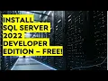 Install SQL Server 2022 Developer and SQL Server Management Studio SSMS 2024 - for FREE
