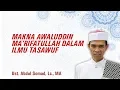 Download Lagu MAKNA AWALUDDIN MA'RIFATULLAH DALAM ILMU TASAWUF - Ust. Abdul Somad, Lc., MA