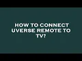 How to connect uverse remote to tv