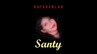 Download Santy Katakanlah MP3