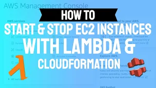 Start Stop EC2 Instances using Lambda and Cloudformation AWS Screencast