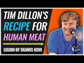 Tim Dillon s Recipe For Human Meat Legion of Skanks