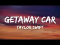 Download Lagu Taylor Swift - Getaway Car (Lyrics)