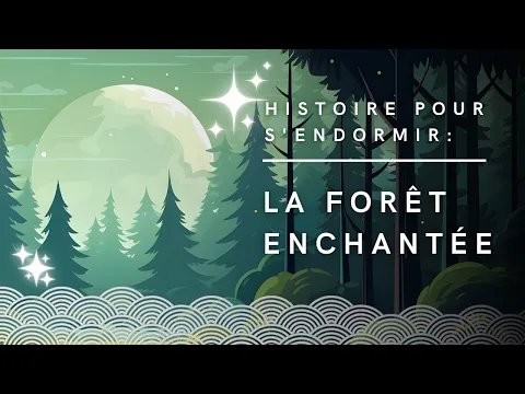 Download MP3 La Forêt Enchantée | Conte Japonais | Histoire pour s'endormir