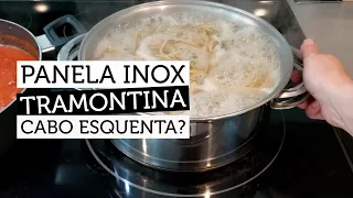 Panela de Inox Tramontina Esquenta o Cabo?