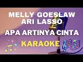 Download Lagu Melly Goeslaw feat Ari Lasso - Apa artinya cinta - Karaoke tanpa vocal