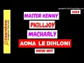 Master Kenny x Philjoy x Macharly - Aona le dihloni