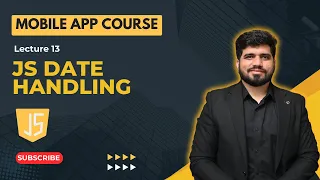- JavaScript Date Handling Mobile Application Development Course Naveed Sarwar