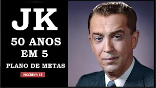 GOVERNO JK - 50 ANOS EM 5 - HISTÓRIA