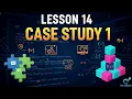 Lesson 14 - Case Study 1