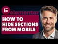 How To Hide Sections From Mobile In Elementor Full 2024 Guide
