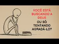 Download Lagu VOCÊ ESTÁ BUSCANDO A DEUS OU SÓ TENTANDO AGRADÁ-LO?