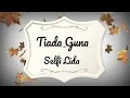 Download Lagu TIADA GUNA || SELFI LIDA || LIRIK || Top 24 Da asia 4
