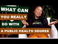 What Can You Really Do With a Public Health Degree Let s Talk
