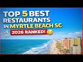 Top 5 BEST Restaurants in Myrtle Beach SC 2026 Ranked Food Guide
