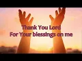 Download Lagu Chris Else Thank You Lord (For Your Blessings On Me) Lyric Video