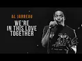 Were In This Love Together | Al Jarreau | Karaoke