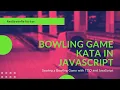 Bowling Game Kata in JavaScript