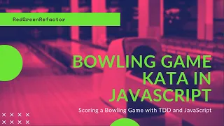 Bowling Game Kata in JavaScript