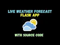 Live Weather Forecast Flask App - Advanced Python Project