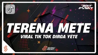 Download DJ Terena Mete By Adit Fvnky Rmx - Viral Tik Tok Dirga YETE MP3