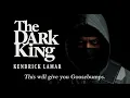Download Lagu Kendrick Lamar - The Dark King (Official Music video) | Goosebumps Guaranteed