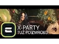 Download Lagu X-PARTY - Tuż po zmroku | Oficjalny Teledysk | 2014