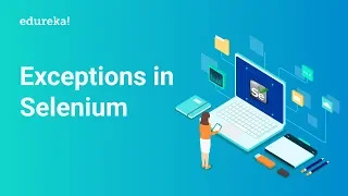 Handle Exceptions in Selenium Webdriver Popular Selenium Exceptions Selenium Training Edureka