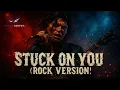 Lagu LIONEL RICHIE- STUCK ON YOU ROCK BALLAD COVER (2 VERSIONS)