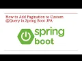 Pagination with Query in Spring Data JPA Custom Queries - Part 147
