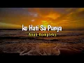Download Lagu Lirik Lagu Ko Hati Sa Punya - Anak Kompleks