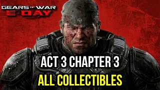 All Collectibles in Act 3 Chapter 3 - Gears of War E Day (Last Foothold)