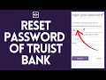 How to Reset Account Password of Truist Bank 2024 Recover Truist Bank Account Password