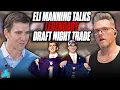 Eli Manning On Iconic Draft Night Trade That Sent Him From Chargers To Giants Pat McAfee Reacts