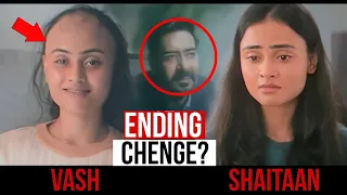 15 changes in shaitaan movie shaitaan ending vs vash ending