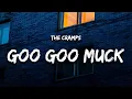 Download Lagu The Cramps - Goo Goo Muck (Lyrics) from Wednesday