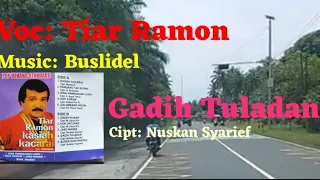 Download Gadih Tuladan#Tiar Ramon MP3