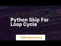 python skip for loop cycle