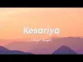 Download Lagu Kesariya - Arijit Singh • Brahmastra