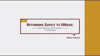 Returning Safely to UMass Best Practices and Protocols for Employees