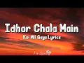 Download Lagu Idhar Chala Main Udhar Chala (Lyrics) Koi Mil Gaya (2003) Alka, Udit Narayan, Rakesh Hrithik Roshan