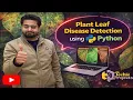 Plant Leaf Disease Detection using CNN Python Image Processing Projects