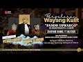 Download Lagu LIVE Wayang Ki Amar Pradopo, S.I,Kom. Bagong Glondor \u0026 Petruk Sadibey Dkk. \