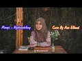 Lagu Menepi - Ngatmombilung (Cover) By Aini Elhamd
