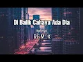 Download Lagu DJ Di Balik Cahaya Ada Dia || REMIX - ( Aipal project )