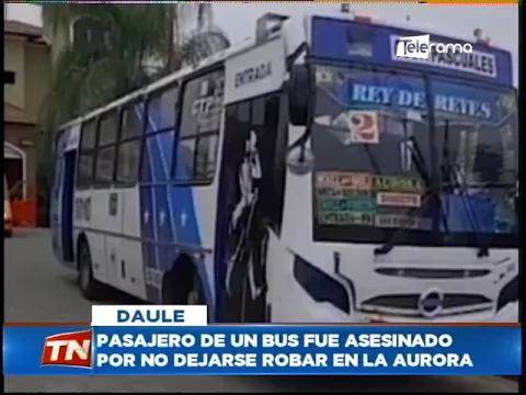 Pasajero de un bus fue asesinado por no dejarse robar en La Aurora