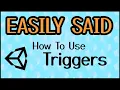 How to use Triggers in Unity in 1 minute EASILY SAID - Unity explained