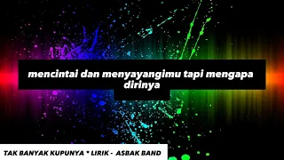 Download TAK BANYAK KUPUNYA * LIRIK - ASBAK BAND MP3