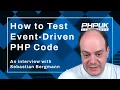Mastering Event-Driven Testing The Legacy of PHPUnit with Sebastian Bergmann