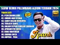 Download Lagu SLOW REMIX PALEMBANG ALBUM TERBAIK IPANK 2024 || PECERAIAN LARA - GUBUK JADI ISTANA || SLOW BASS..!!